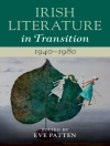 Cover of Eve Patten: Irish Literature in Transition, 1940-1980: Volume 5