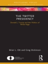 Cover of Greg Dickinson & Brian L. Ott: Twitter Presidency