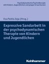 Cover of Eva Pattis Zoja: Expressive Sandarbeit in der psychodynamischen Therapie von Kindern und Jugendlichen