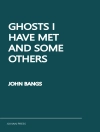 Cover of John Bangs: Ghosts I Have Met and Some Others
