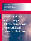 Cover of Tarek Sobh & Khaled Elleithy: Novel Algorithms and Techniques in Telecommunications, Automation and Industrial Electronics