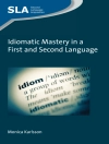 Обкладинка Monica Karlsson: Idiomatic Mastery in a First and Second Language