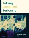 Cover of Anatole Anton & Richard Schmitt: Taking Socialism Seriously