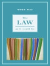 Cover of Owen Fiss: The Law as it Could Be