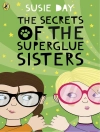 Cover of Susie Day: Secrets of the Superglue Sisters
