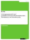 Portada de Bin Zhu: Schwingungsmodell einer parallelkinematischen Werkzeugmaschine. Modalanalyse und Identifizierung