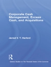 Hoes van Jarrad V.T. Harford: Corporate Cash Management, Excess Cash, and Acquisitions Hoes van Jarrad V.T. Harford: Corporate Cash Management, Excess Cash, and Acquisitions