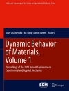 Örtmek Vijay Chalivendra & Bo Song: Dynamic Behavior of Materials, Volume 1