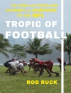 的封面 Rob Ruck: Tropic of Football
