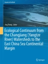 Cover of Jing Zhang: Ecological Continuum from the Changjiang (Yangtze River) Watersheds to the East China Sea Continental Margin