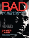 Cover of James Carr: Bad: The Autobiography of James Carr