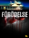 Örtmek Andreas Ek: Förödelse