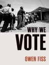 Cover of Owen Fiss: Why We Vote