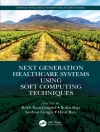 Cover of Korhan Cengiz & Rekh Ram Janghel: Next Generation Healthcare Systems Using Soft Computing Techniques