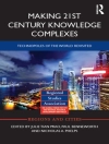 Cover of Paul (University of Twente, The Netherlands) Benneworth & Julie Miao: Making 21st Century Knowledge Complexes