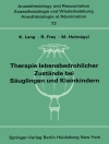 غلاف R. Frey & M. Halm;&AAa;gyi: Therapie lebensbedrohlicher Zustände bei Säuglingen und Kleinkindern