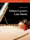 Cover of John Link: Elliott Carter's Late Music