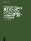 ปกของ Friedrich Wilhelm Küster: Logarithmische Rechentafeln für Chemiker, Pharmazeuten, Mediziner und Physiker