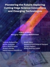 Cover of Mahsa Asghari & Seyedmohammadaref Fazayel: Pioneering the Future: Exploring Cutting-Edge Science Innovations and Emerging Technologies