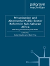 的封面 K. Bayliss & B. Fine: Privatization and Alternative Public Sector Reform in Sub-Saharan Africa