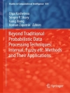 Cover of Olga Kosheleva & Sergey P. Shary: Beyond Traditional Probabilistic Data Processing Techniques: Interval, Fuzzy etc. Methods and Their Applications