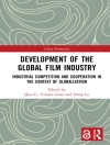 Portada de Yanqiu Guan & Qiao Li: Development of the Global Film Industry