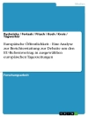 Couverture du Rychetsky & Fertsak: Europäische Öffentlichkeit - Eine Analyse zur Berichterstattung zur Debatte um den EU-Reformvertrag in ausgewählten europäischen Tageszeitungen