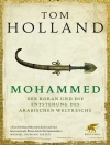 Cover of Tom Holland: Mohammed, der Koran und die Entstehung des arabischen Weltreichs