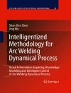 Обкладинка Shan-Ben Chen & Jing Wu: Intelligentized Methodology for Arc Welding Dynamical Processes