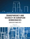 的封面 Dorota (Leiden University, Netherlands) Mokrosinska: Transparency and Secrecy in European Democracies 的封面 Dorota (Leiden University, Netherlands) Mokrosinska: Transparency and Secrecy in European Democracies