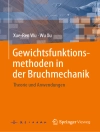 Sampul Xue-Ren Wu & Wu Xu: Gewichtsfunktionsmethoden in der Bruchmechanik