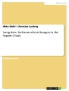 Cover of Mike Biehl & Christian Ludwig: Integrierte Lieferantenbeziehungen in der Supply Chain