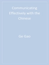 Обложка Ge (Peking University, China) Gao & Stella (California State University, Fullerton, USA) Ting-Toomey: Communicating Effectively with the Chinese