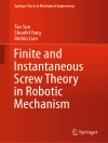 Portada de Tao Sun & Shuofei Yang: Finite and Instantaneous Screw Theory in Robotic Mechanism