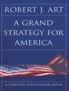 的封面 Robert J. Art: Grand Strategy for America