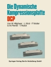 Cover of Martin Allgower & L. Kinzl: Die Dynamische Kompressionsplatte DCP