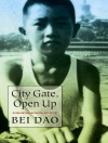 Sampul Bei Dao: City Gate, Open Up