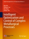 Обложка Min Wu & Weihua Cao: Intelligent Optimization and Control of Complex Metallurgical Processes