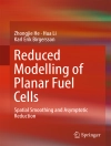Couverture du Zhongjie He & Hua Li: Reduced Modelling of Planar Fuel Cells