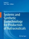 Copertina de Long Liu & Jian Chen: Systems and Synthetic Biotechnology for Production of Nutraceuticals