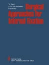 Cover of A.H.C. von Hochstetter & Thomas Ruedi: Surgical Approaches for Internal Fixation