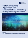 Обкладинка Ali Ahmadian & Soheil Salahshour: Soft Computing Approach for Mathematical Modeling of Engineering Problems Обкладинка Ali Ahmadian & Soheil Salahshour: Soft Computing Approach for Mathematical Modeling of Engineering Problems