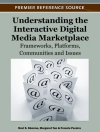 Обложка Francis & Margaret: Understanding the Interactive Digital Media Marketplace: Frameworks, Platforms, Communities and Issues