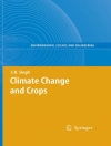Cover of S.N. Singh: Climate Change and Crops