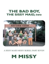 Örtmek M MISSY: The Bad Boy, the Sissy Maid, Two