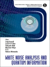 غلاف Masanori Ohya & Takeyuki Hida: WHITE NOISE ANALYSIS AND QUANTUM INFORMATION