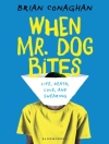 Cover of Conaghan Brian Conaghan: When Mr. Dog Bites