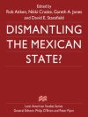 Cover of Rob Aitken & Nikki Craske: Dismantling the Mexican State?