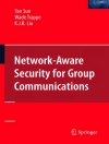 Omslag till Yan Sun & Wade Trappe: Network-Aware Security for Group Communications