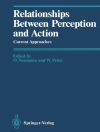 的封面 Odmar Neumann & Wolfgang Prinz: Relationships Between Perception and Action
